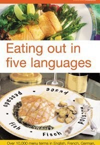 Eating Out in Five Languages (English, French and German Edition)