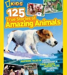 125 True Stories of Amazing Animals