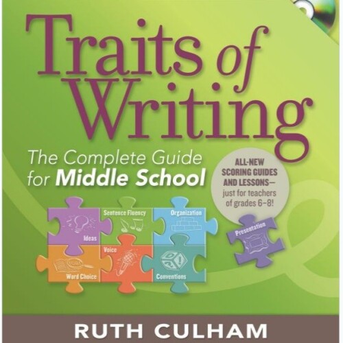 Traits of Writing: The Complete Guide for Middle School