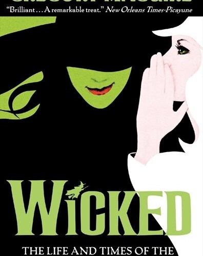 Wicked: The Life and Times of the Wicked Witch of the West