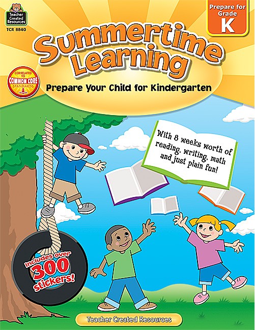 Summertime Learning, Grade K: Prepare Your Child for Kindergarten