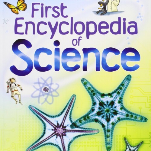 First Encyclopedia of Science (Usborne First Encyclopedia)