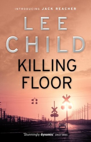 Killing Floor: (Jack Reacher 1)