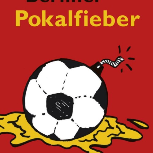 Felix Und Theo: Berliner Pokalfieber - Buch MIT Mini-cd