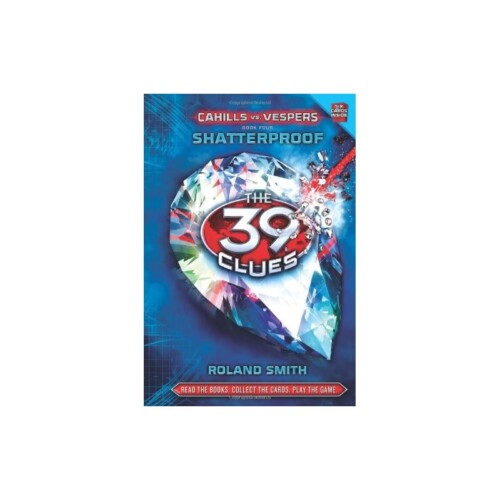 Shatterproof (The 39 Clues: Cahills vs. Vespers, Book 4)