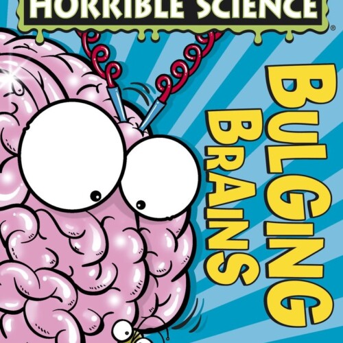 Bulging Brains (Horrible Science)