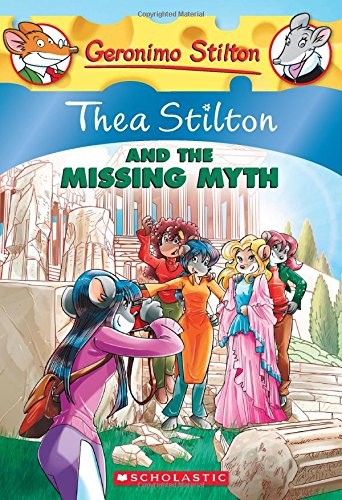 Thea Stilton and the Missing Myth: A Geronimo Stilton Adventure