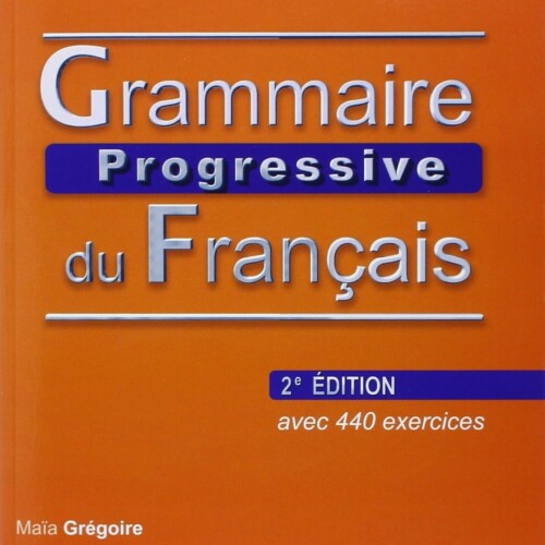 Grammaire Progressive du Français - Niveau Débutant