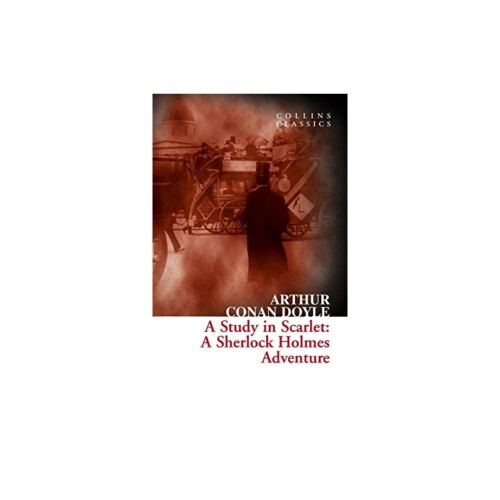 A Study in Scarlet: A Sherlock Holmes Adventure