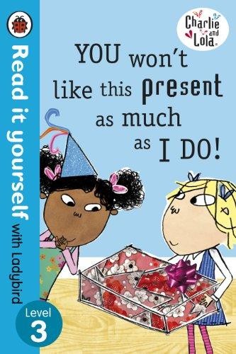 You won't like this present as much as I do! (ladybird level 3)