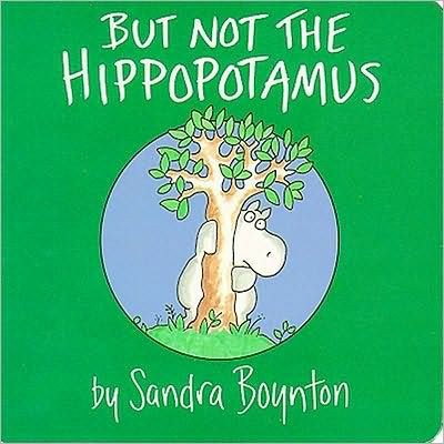 But not the Hippopotamus