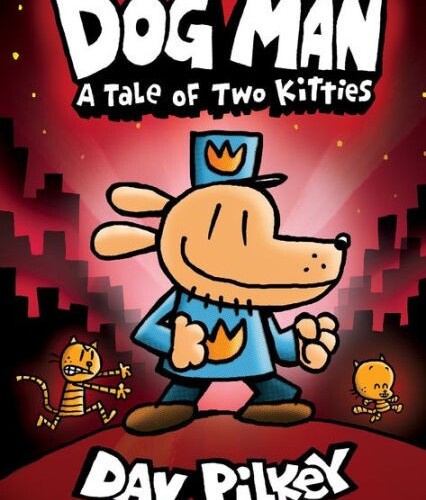 Dog Man. A tale of two Kitties