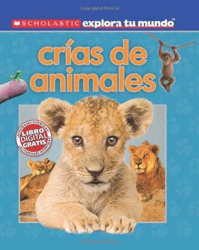 Explora tu mundo. Crías de Animales
