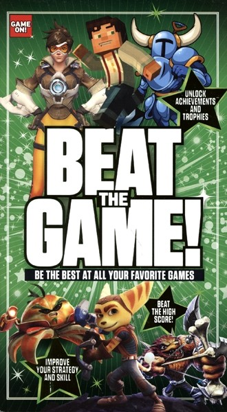 Beat the Game: How to Be the Best at Your Favorite Games