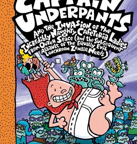 Captain Underpants and the Invasion of the Incredibly Naughty Cafeteria Ladies from Outer Space