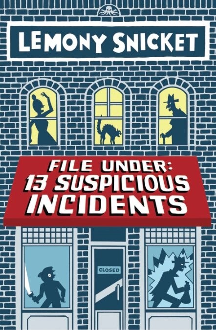 Lemony Snicket - File Under: 13 Suspicious Incidents