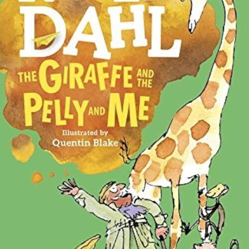 THE GIRAFFE AND THE PELLY AND ME
